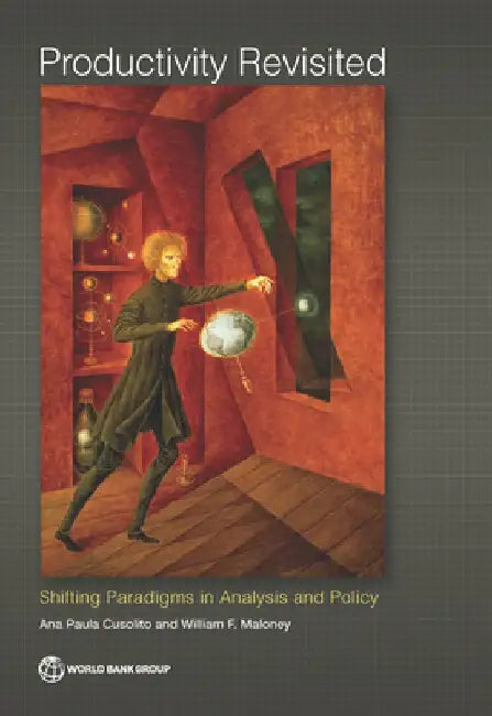 Reviving Global Productivity: Shifting Paradigms in Analysis and Policy by The World Bank