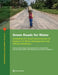 Green Roads for Water: Guidelines for Road Infrastructure in Support of Water Management and Climate Resilience by Frank Van Steenbergen