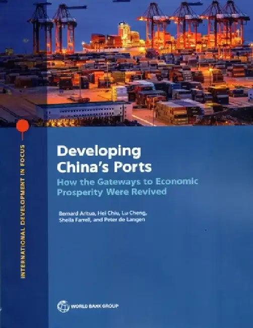 Developing China's Ports: How the Gateways to Economic Prosperity Were Revived by Bernard Aritua