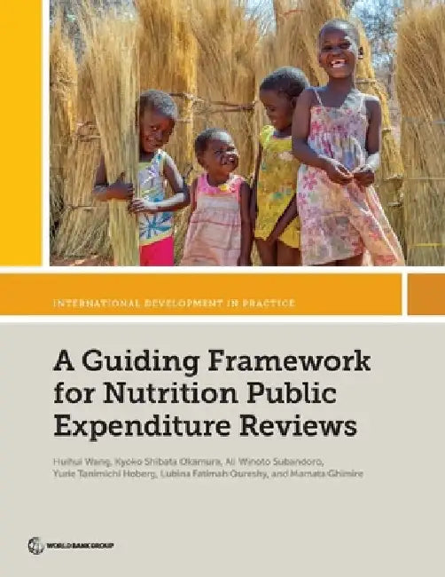 A Guiding Framework for Nutrition Public Expenditure Reviews by Huihui Wang