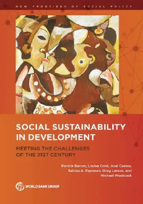 Social Sustainability in Development: Meeting the Challenges of the 21st Century by Patrick Barron