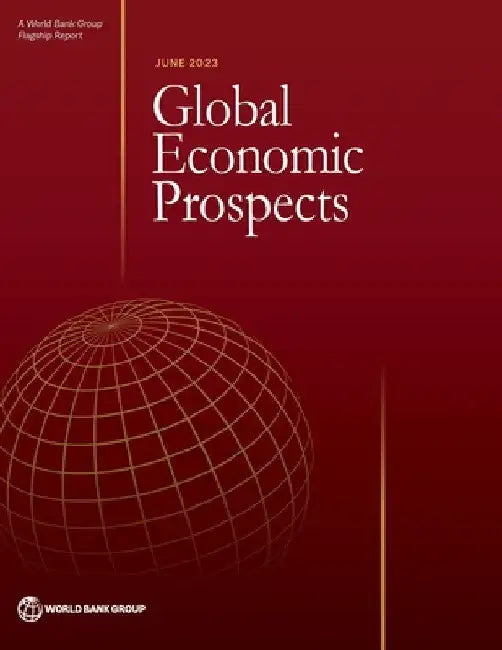 Global Economic Prospects, June 2023 by World Bank