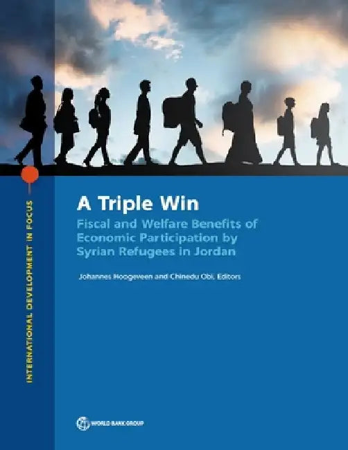 A Triple Win: Fiscal and Welfare Benefits of Economic Participation by Syrian Refugees in Jordan by Johannes Hoogeveen