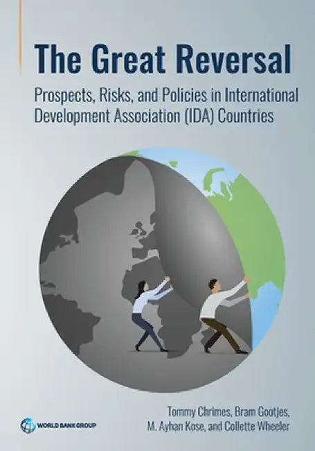The Great Reversal: Prospects, Risks, and Policies in International Development Association (Ida) Countries by Tommy Chrimes