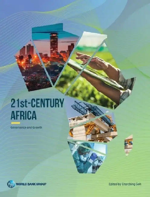 21st-Century Africa: Governance and Growth by Chorching Goh