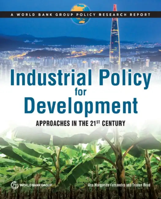 Industrial Policy for Development by Ana Margarida Fernandes, Tristan Reed