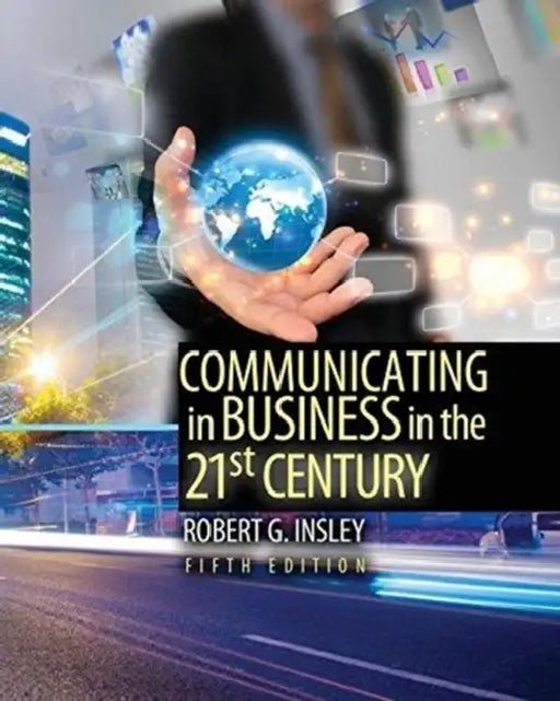 Communicating in Business in the 21st Century by Jennifer Lynn Barnes