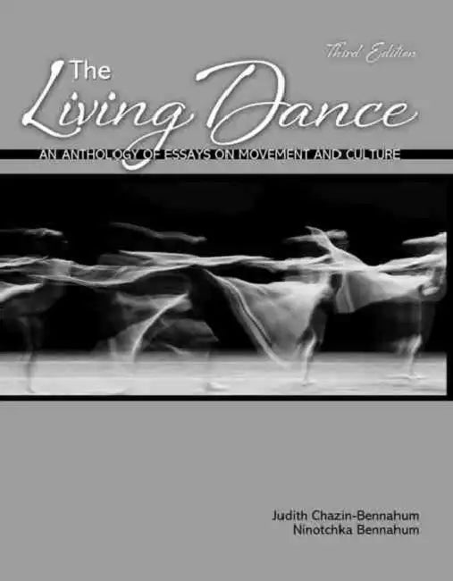 The Living Dance: An Anthology of Essays on Movement and Culture by Kouji Miura