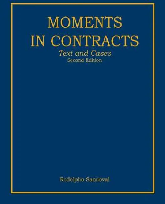 Moments in Contracts: Text and Cases by Sandoval Rodolpho