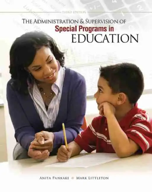 The Administration & Supervision of Special Programs in Education by Ayana Gray