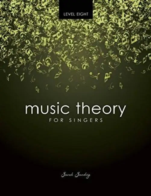 Music Theory for Singers Level 8 by Alexander Starritt
