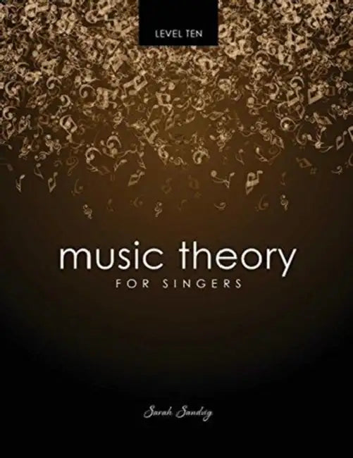 Music Theory for Singers Level 10 by Margeaux Feldman