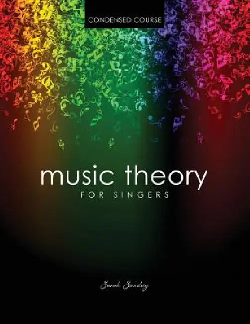 Music Theory for Singers Condensed Course by Sandvig Sarah