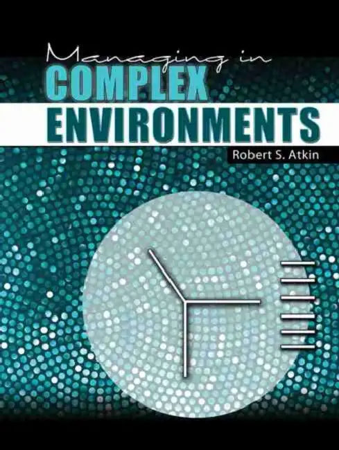 Managing in Complex Environments by Stephan Schleim
