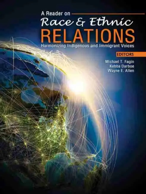 A Reader on Race and Ethnic Relations: Harmonizing Indigenous and Immigrant Voices by Jasmijn Rana