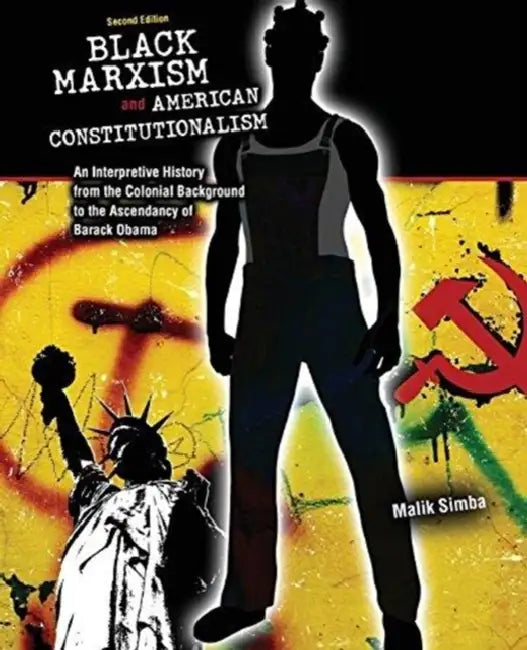 Black Marxism and American Constitutionalism: An Interpretive History from  the Colonial Background to the Ascendancy of Barack Obama by Percival Everett