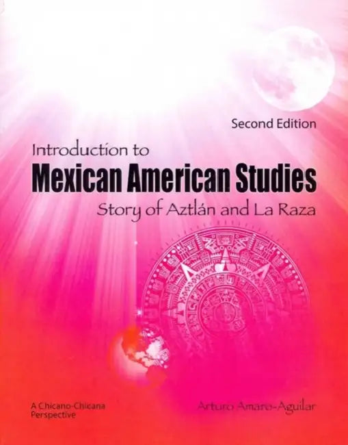 Introduction to Mexican American Studies: Story of Aztlan and La Raza by Robert (Adam Mickiewicz University, Poland) Rydzewski