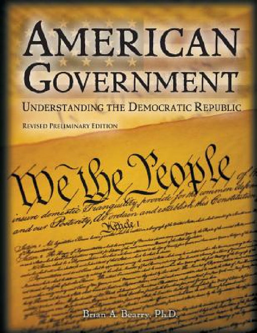 American Government Understanding the Deomcratic Republic by Bearry Brian