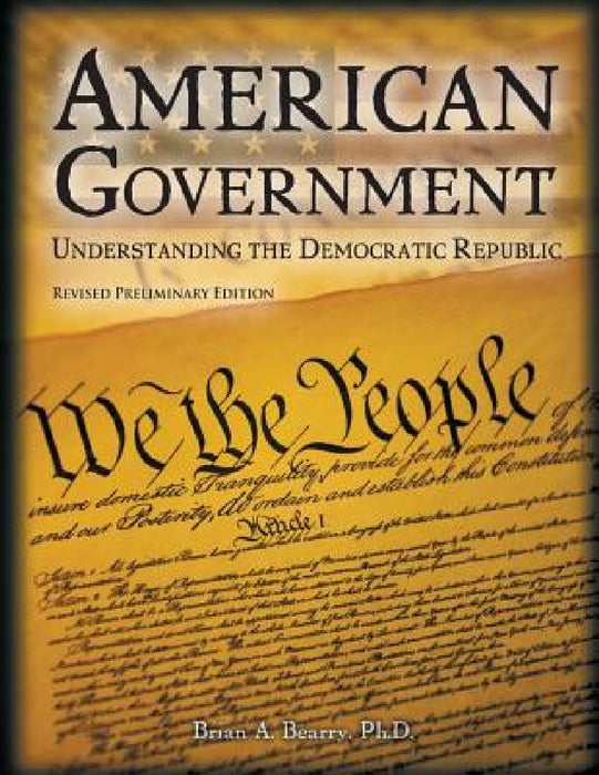 American Government Understanding the Deomcratic Republic by Bearry Brian