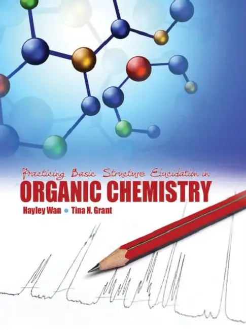 Practicing Basic Structure Elucidation in Organic Chemistry by Roy Glenn