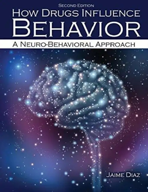 How Drugs Influence Behavior: A Neuro-Behavioral Approach by Ray Bailey