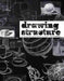 Drawing Structure: Conceptual and Observational Techniques by Marco Comuzzi