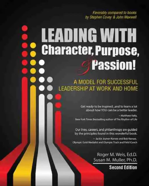 Leading with Character, Purpose, AND Passion! A Model for Successful Leadership at Work and Home by Eugene Spafford