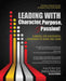 Leading with Character, Purpose, AND Passion! A Model for Successful Leadership at Work and Home by Eugene Spafford