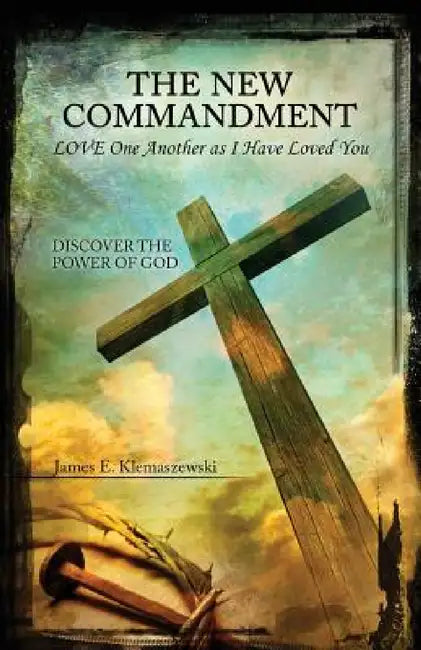 The New Commandment by Klemaszewski James