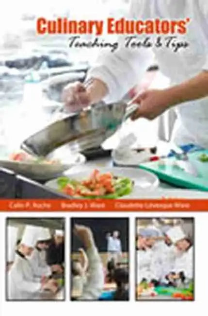 Culinary Educators' Teaching Tools and Tips by Roche Colin P., Ware Bradley J., Levesque Ware Claudette