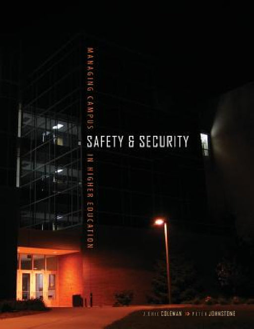 Managing Campus Safety and Security in Higher Education by Coleman J. Eric, Johnstone Peter