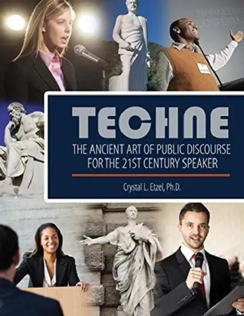 TECHNE: The Ancient Art of Public Discourse for the 21st Century Speaker by Yuri Diogenes