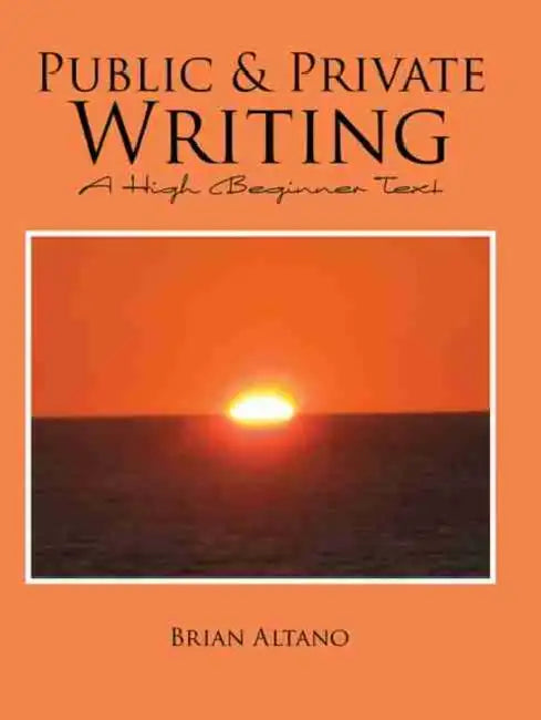 Public and Private Writing: A High Beginner Text by Joseph Proietto