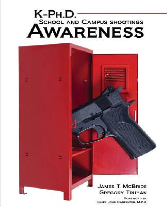 K-PhD School and Campus Shootings Awareness by McBride James, Truhan Gregory