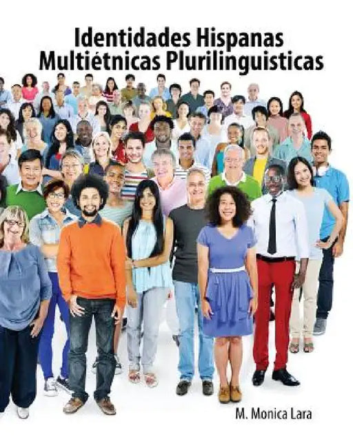 Identidades Hispanas Multietnicas Plurilinguisticas by Lara Maria