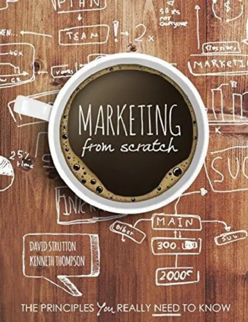 Marketing from Scratch: The Principles You Really Need to Know by Minna Salami