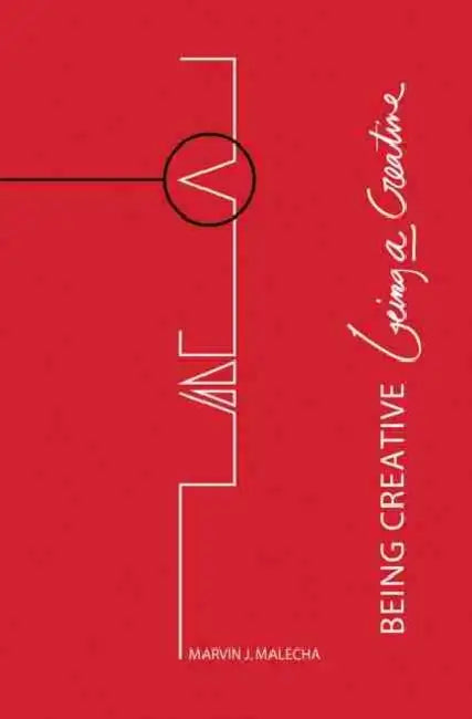 Being Creative: Being a Creative by Daniel Alexander Jones