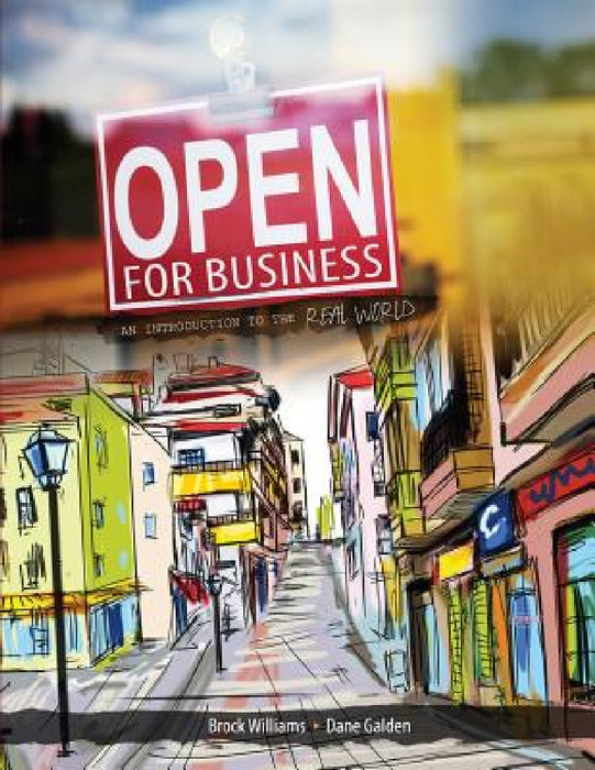 Open for Business: An Introduction to the Real World by Williams Horace, Galden Dane