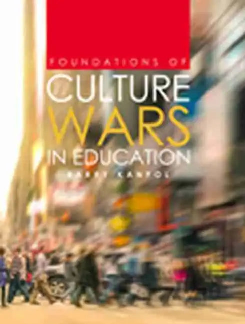 Foundations of Culture Wars in Education by Archie Macpherson