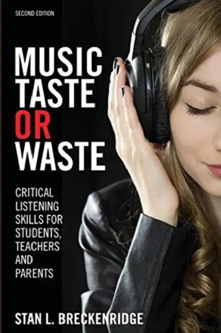 Music Taste or Waste: Critical Listening Skills for Students, Teachers, and Parents by Lucy Gough