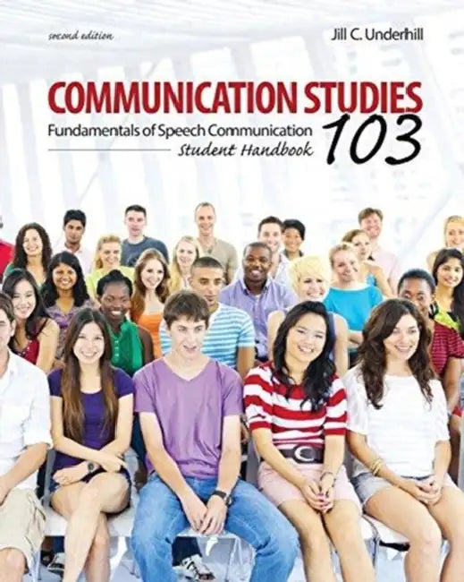 Communication Studies 103: Fundamentals of Speech Communication, Student Handbook by Casey Erdmann