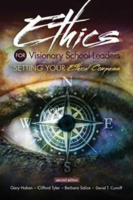 Ethics for Today's School Leaders: Setting Your Ethical Compass by Scott Nisbet