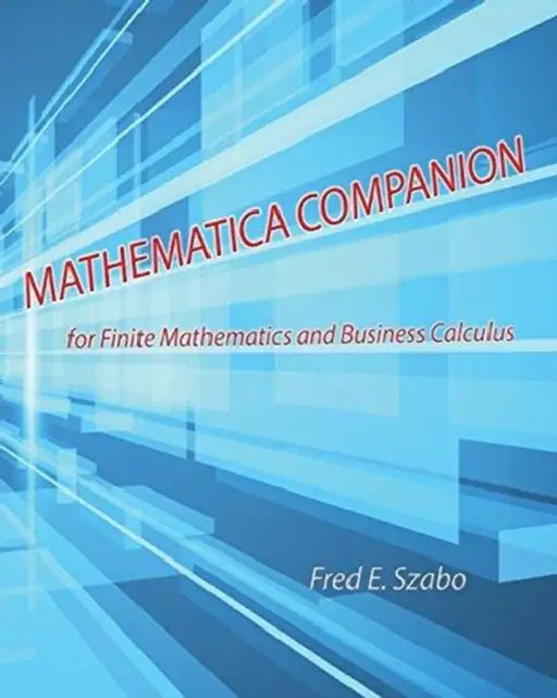 Mathematica Companion for Finite Mathematics and Business Calculus by Sarah Morgan