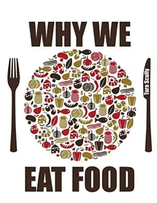 Why We Eat Food, Preliminary Edition by C. G. Campbell