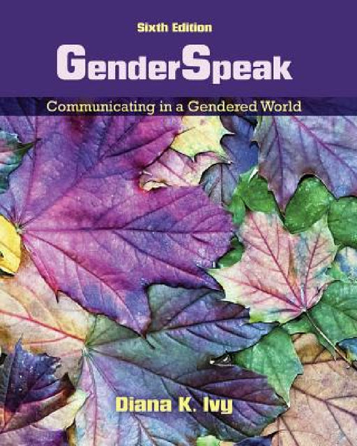 Genderspeak: Communicating in a Gendered World by Ivy Diana K.