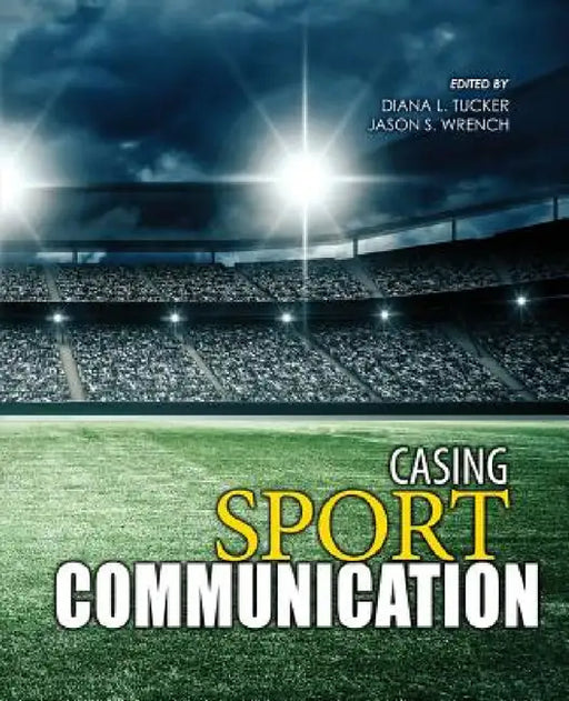Casing Sport Communication by Tucker Diana, Wrench Jason S.