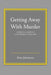 Getting Away with Murder: Criminal Clerics in Late Medieval England by Johnstone Peter