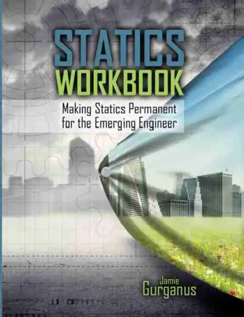 Statics Workbook: Making Statics Permanent for the Emerging Engineer by Conde Nast