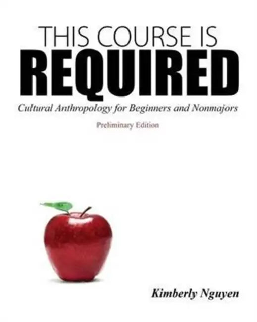This Course Is Required: Cultural Anthropology for Beginners and Non Majors by Ambrose Bierce