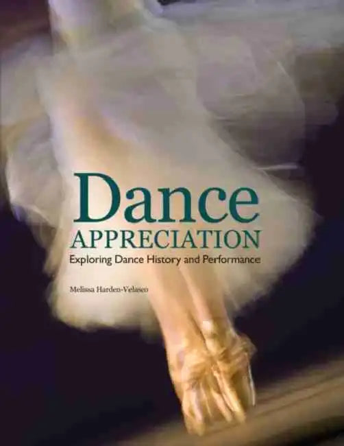 Dance Appreciation: Exploring Dance History and Performance by Glyn Price